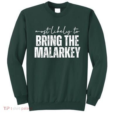 Most Likely To Bring The Malarkey St Patricks Sweatshirt