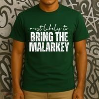 Most Likely To Bring The Malarkey St Patricks T-Shirt thumb 3