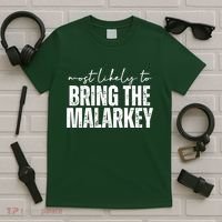 Most Likely To Bring The Malarkey St Patricks T-Shirt thumb 5