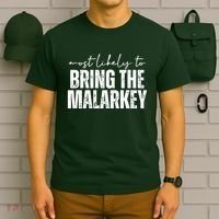Most Likely To Bring The Malarkey St Patricks T-Shirt thumb 6