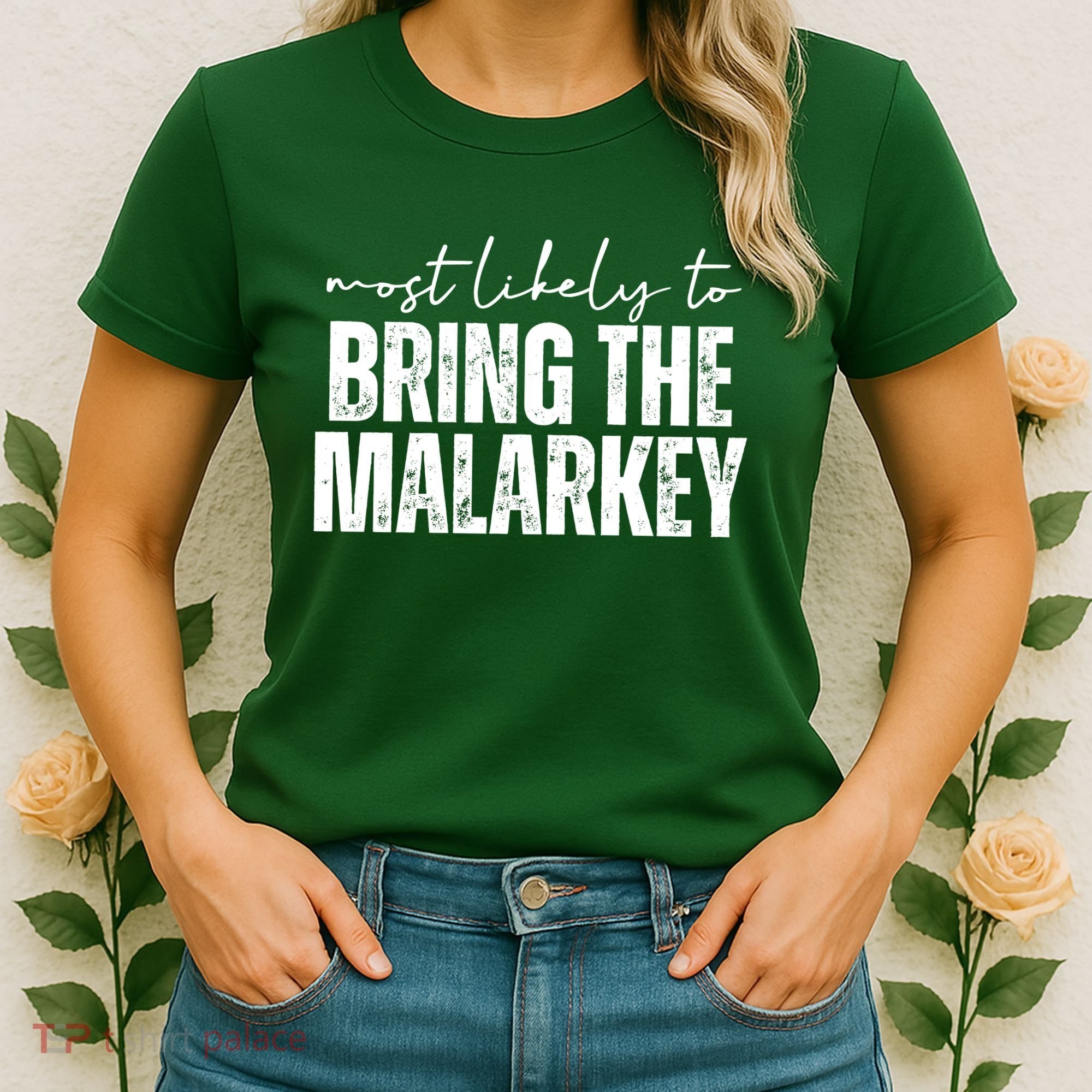 Most Likely To Bring The Malarkey St Patricks Women's T-Shirt
