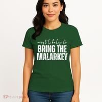 Most Likely To Bring The Malarkey St Patricks Women's T-Shirt thumb 4