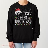 Most Likely To Ask Santa To Define Good Christmas Matching Women's Sweatshirt thumb 0
