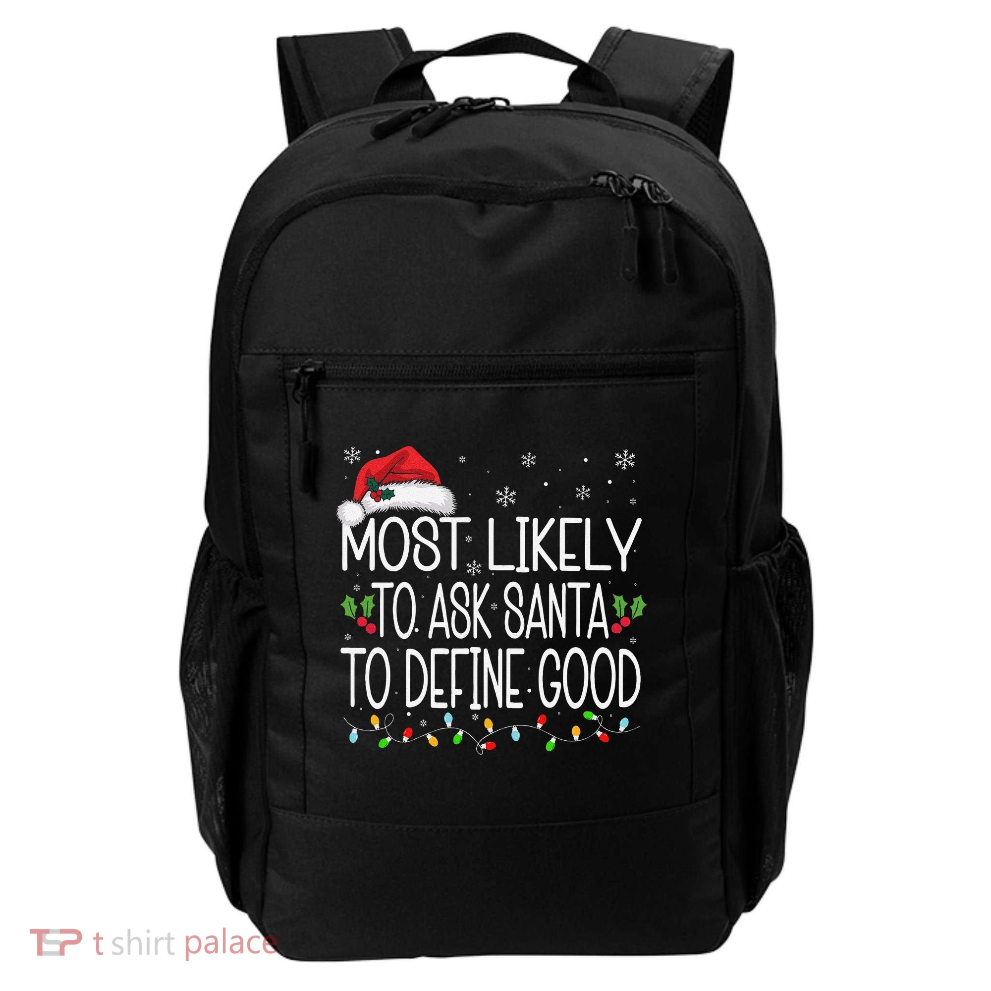 Most Likely To Ask Santa To Define Good Christmas Matching Backpack