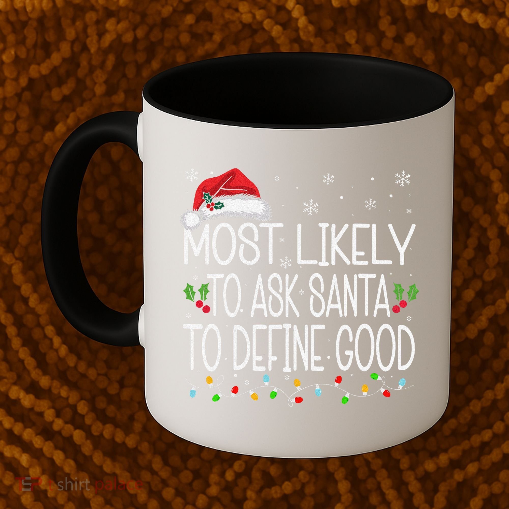 Most Likely To Ask Santa To Define Good Christmas Matching Coffee Mug