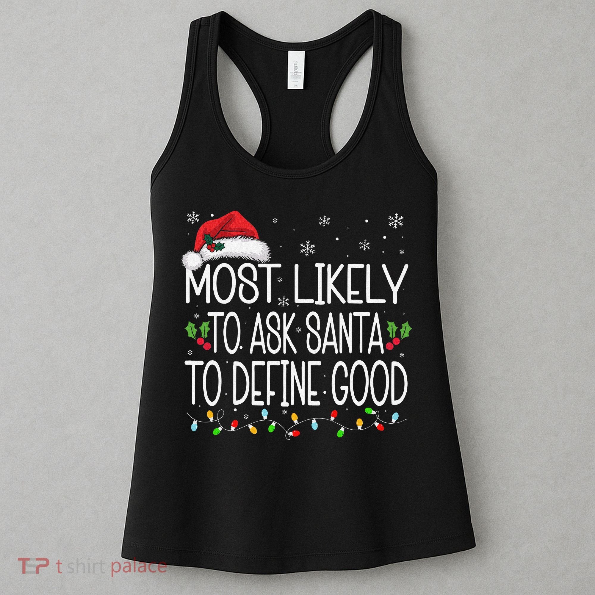 Most Likely To Ask Santa To Define Good Christmas Matching Women's Tank Top