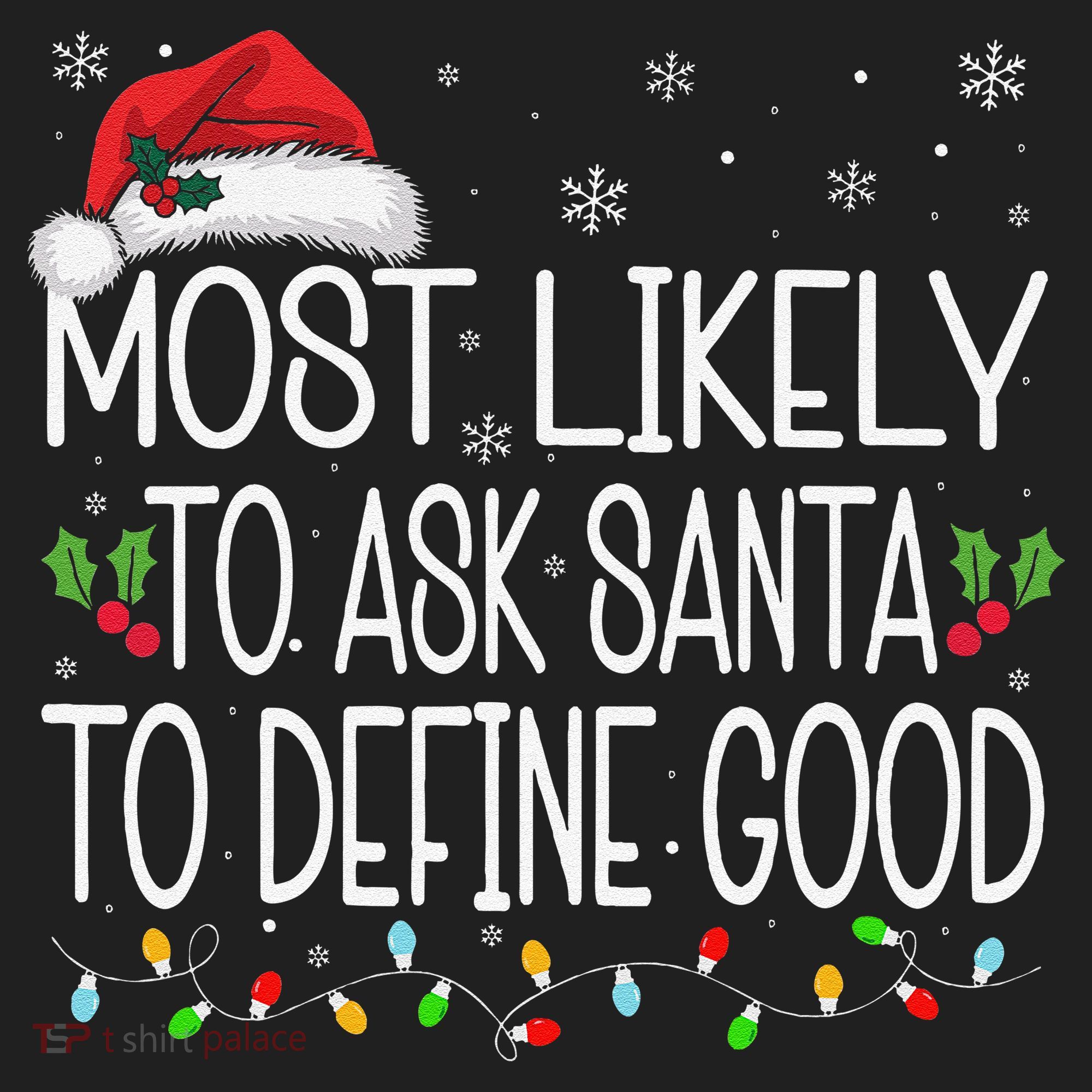 Most Likely To Ask Santa To Define Good Christmas Matching Hat