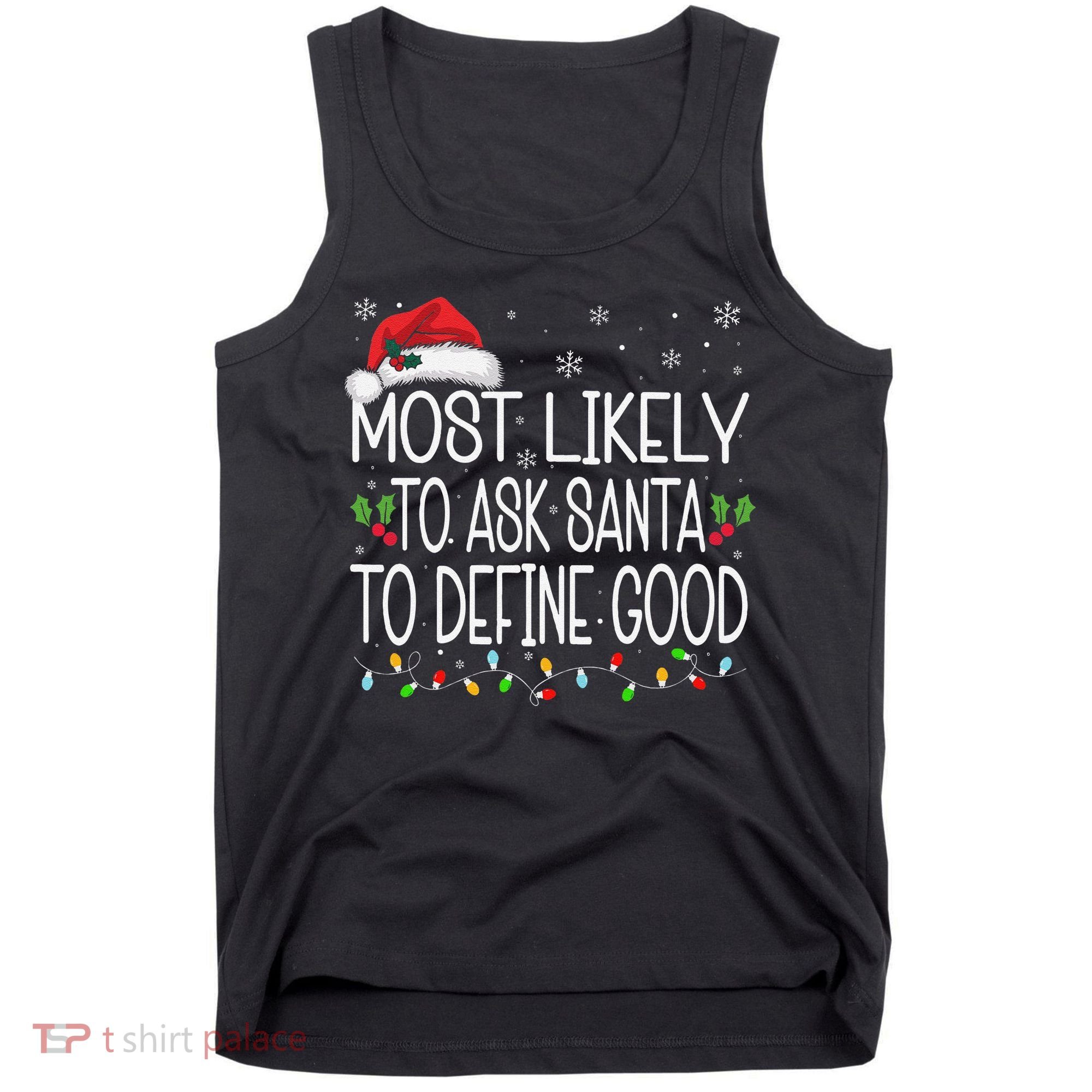 Most Likely To Ask Santa To Define Good Christmas Matching Tank Top