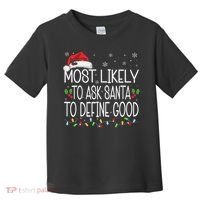 Most Likely To Ask Santa To Define Good Christmas Matching Toddler T-Shirt thumb 0