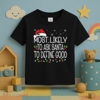 Most Likely To Ask Santa To Define Good Christmas Matching Toddler T-Shirt thumb 3