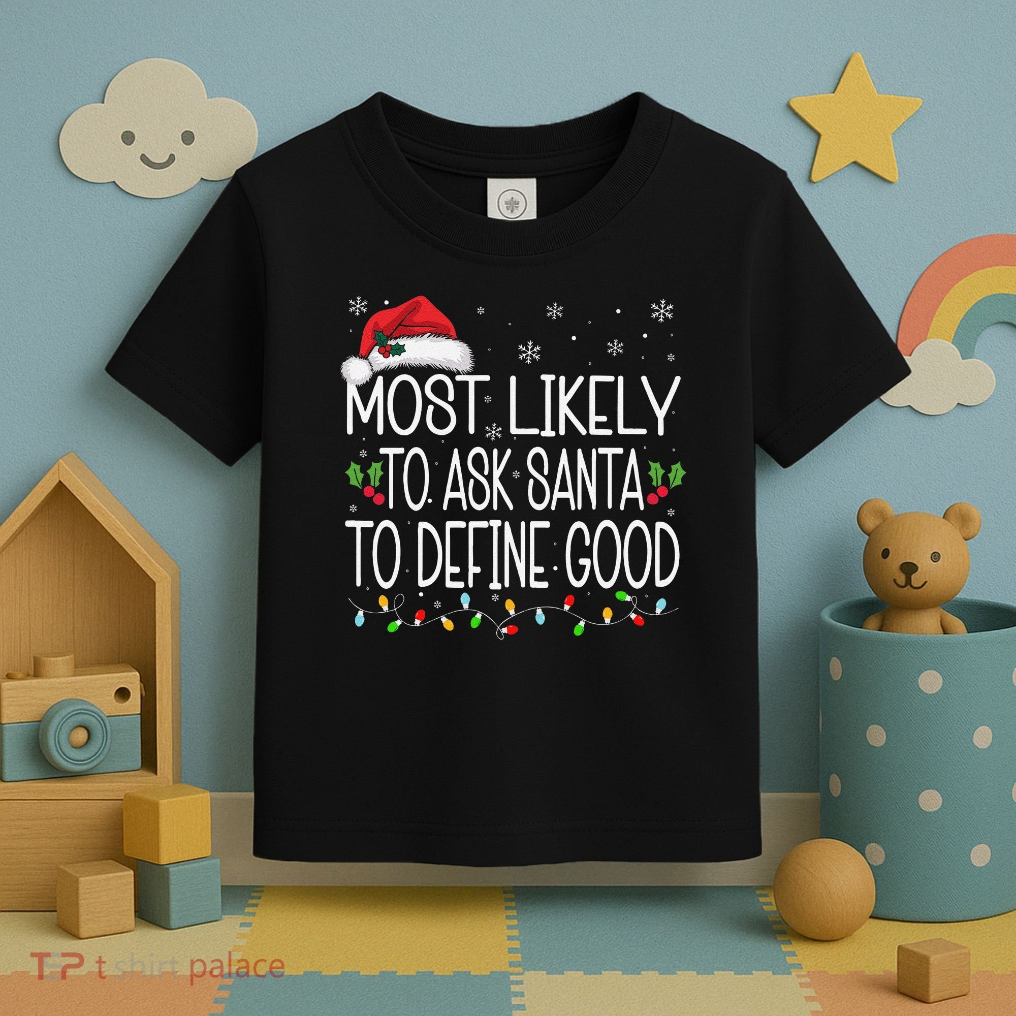 Most Likely To Ask Santa To Define Good Christmas Matching Toddler T-Shirt