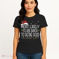 Most Likely To Ask Santa To Define Good Christmas Matching Women's T-Shirt thumb 4
