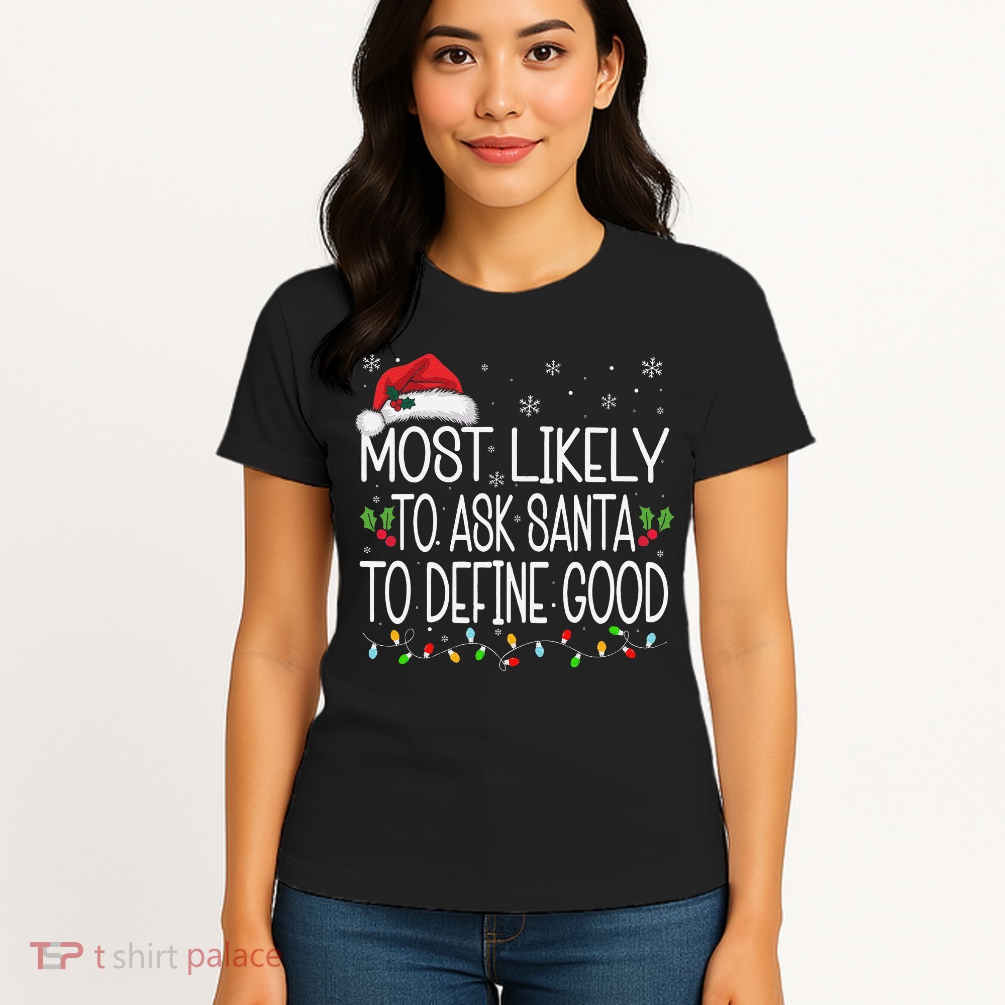 Most Likely To Ask Santa To Define Good Christmas Matching Women's T-Shirt