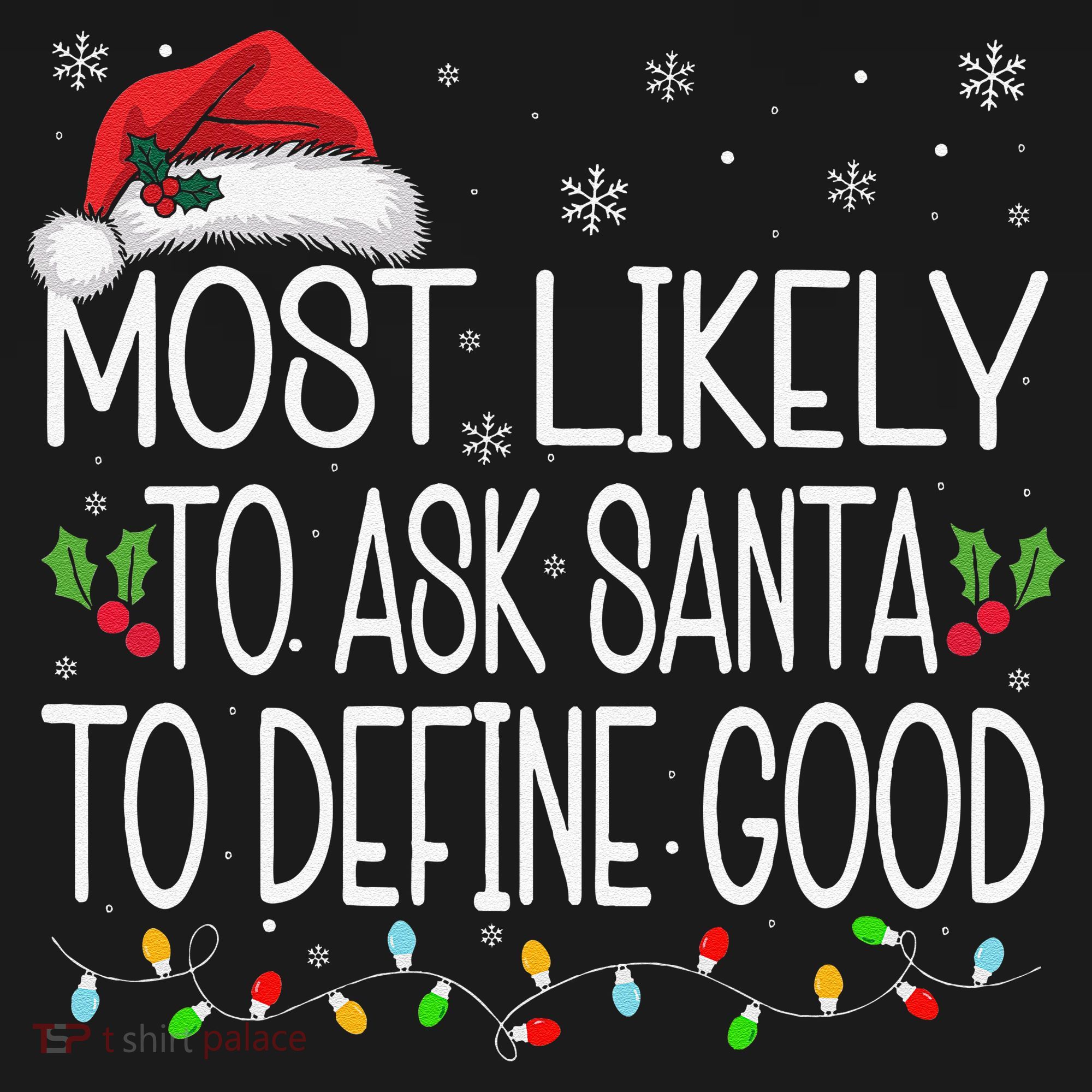 Most Likely To Ask Santa To Define Good Christmas Matching Kids Sweatshirt