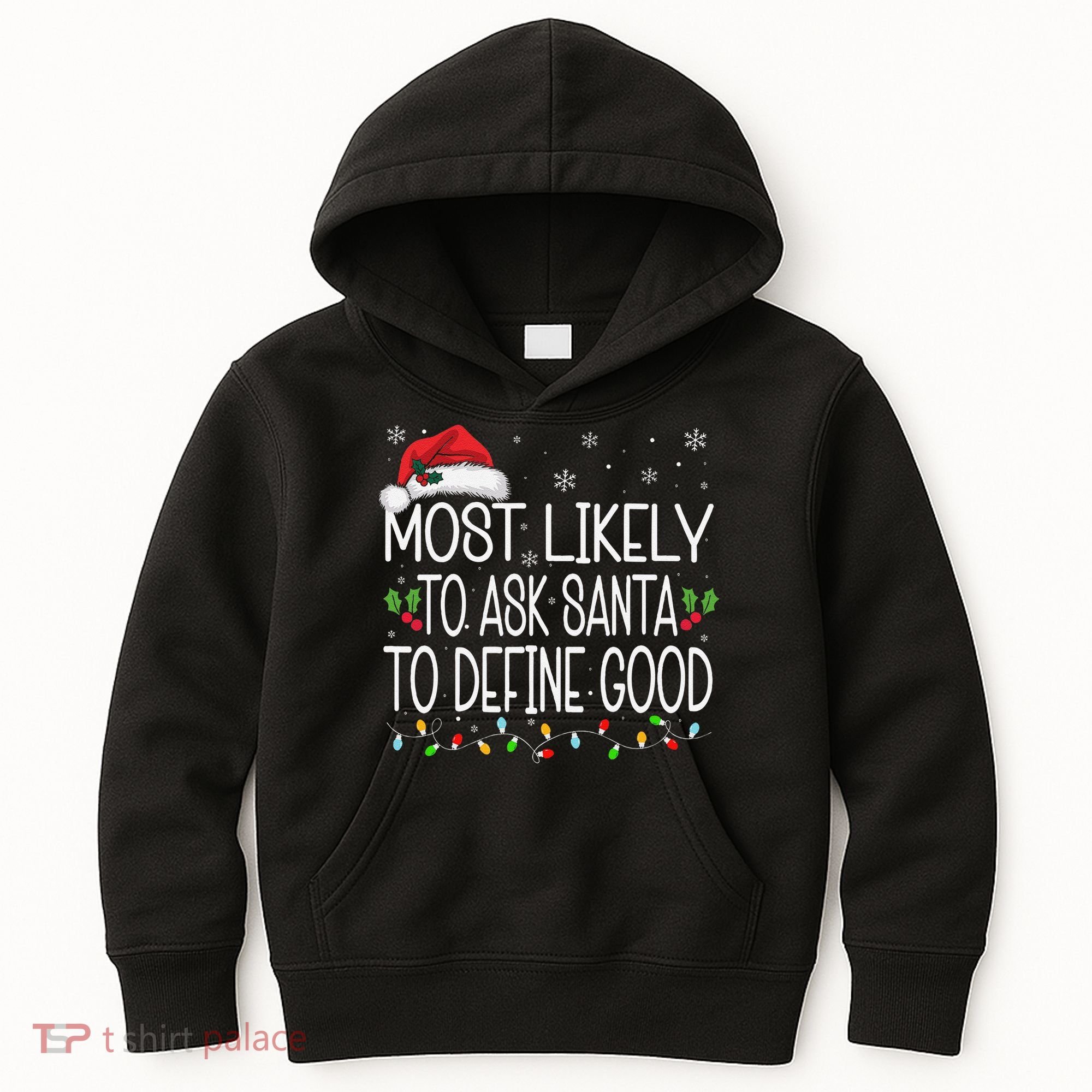 Most Likely To Ask Santa To Define Good Christmas Matching Kids Hoodie