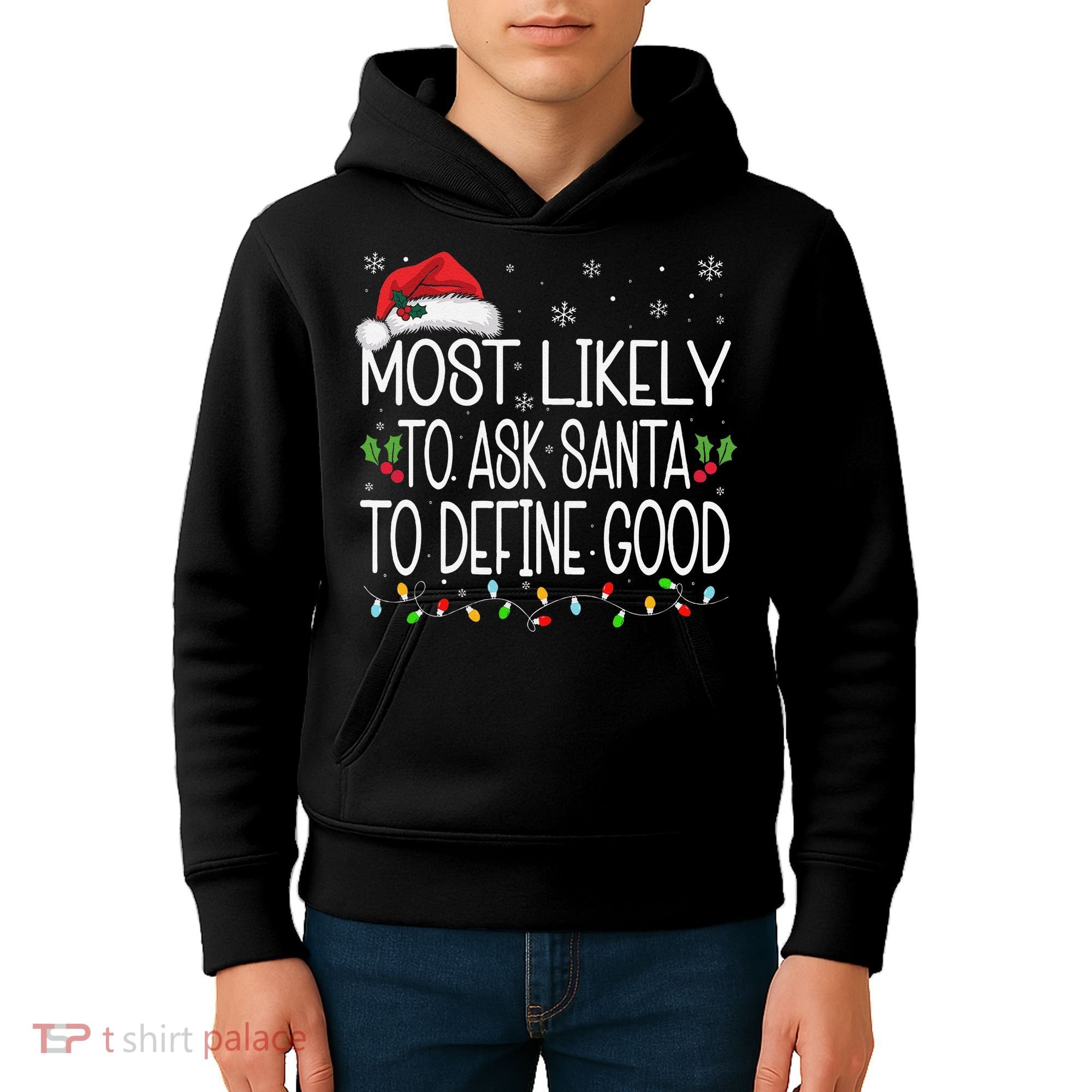 Most Likely To Ask Santa To Define Good Christmas Matching Kids Hoodie