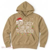 Most Likely To Ask Santa To Define Good Christmas Matching Hoodie thumb 0