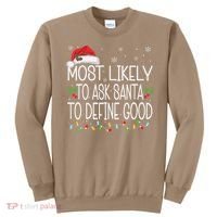 Most Likely To Ask Santa To Define Good Christmas Matching Sweatshirt thumb 0