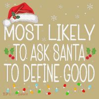 Most Likely To Ask Santa To Define Good Christmas Matching Sweatshirt thumb 2