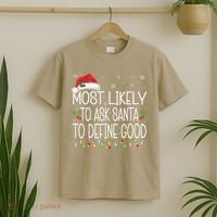 Most Likely To Ask Santa To Define Good Christmas Matching T-Shirt thumb 2