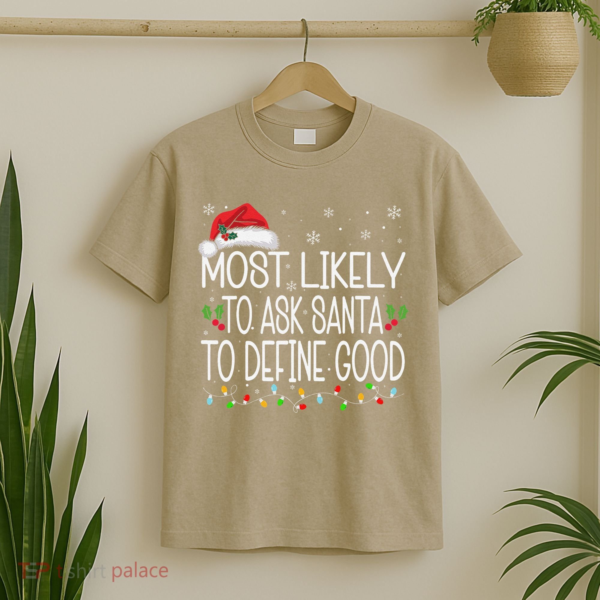 Most Likely To Ask Santa To Define Good Christmas Matching T-Shirt
