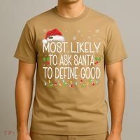 Most Likely To Ask Santa To Define Good Christmas Matching T-Shirt thumb 3