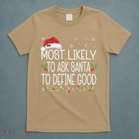 Most Likely To Ask Santa To Define Good Christmas Matching T-Shirt thumb 5