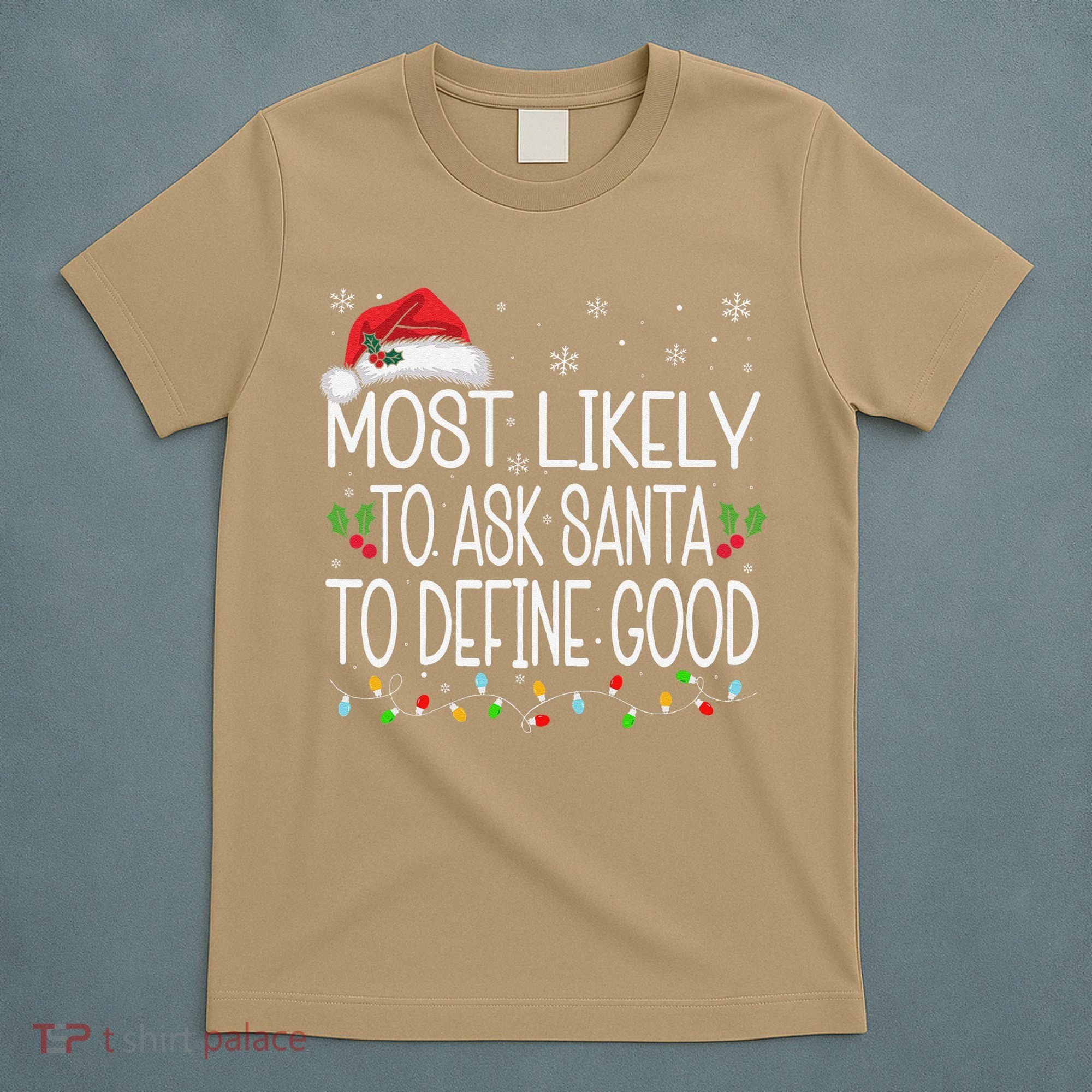 Most Likely To Ask Santa To Define Good Christmas Matching T-Shirt