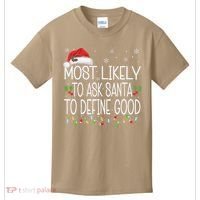 Most Likely To Ask Santa To Define Good Christmas Matching Kids T-Shirt thumb 0