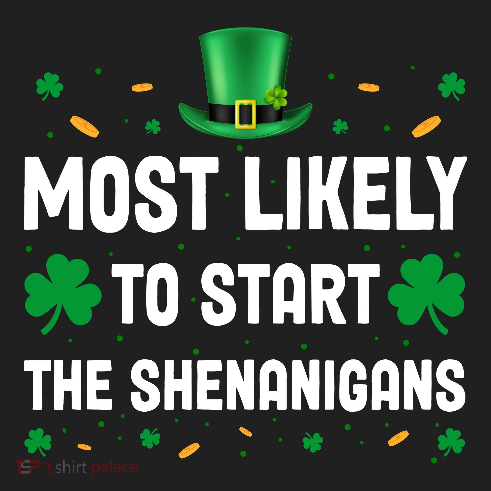 Most Likely To Start The Shenanigans Funny St Patricks Day Women's Sweatshirt