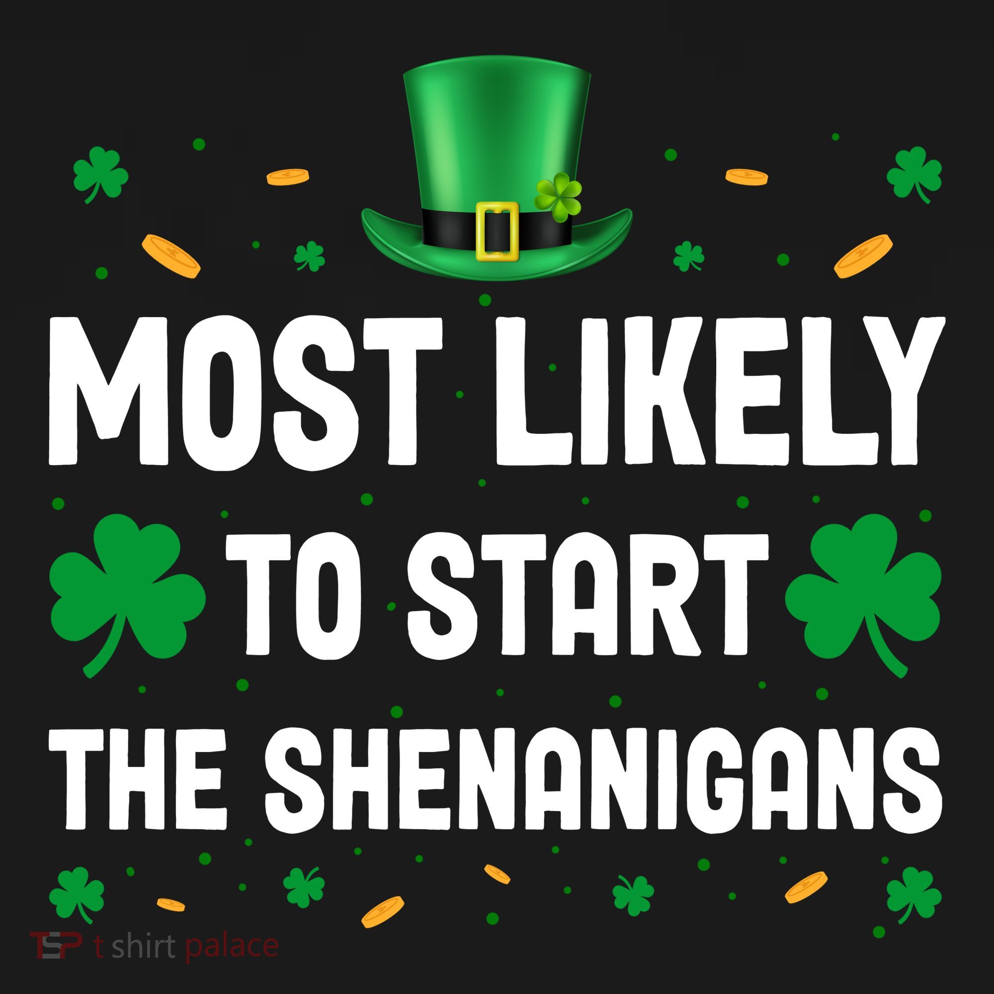 Most Likely To Start The Shenanigans Funny St Patricks Day Backpack