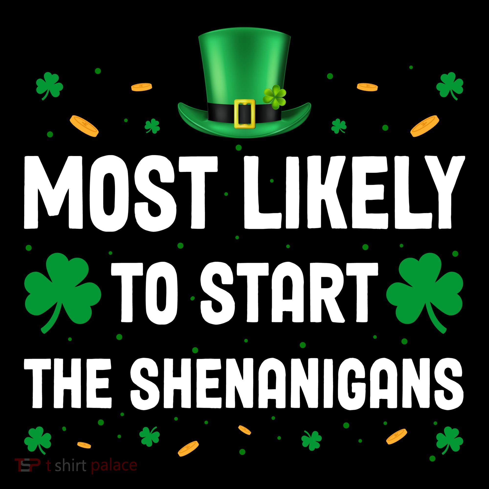 Most Likely To Start The Shenanigans Funny St Patricks Day Tote Bag
