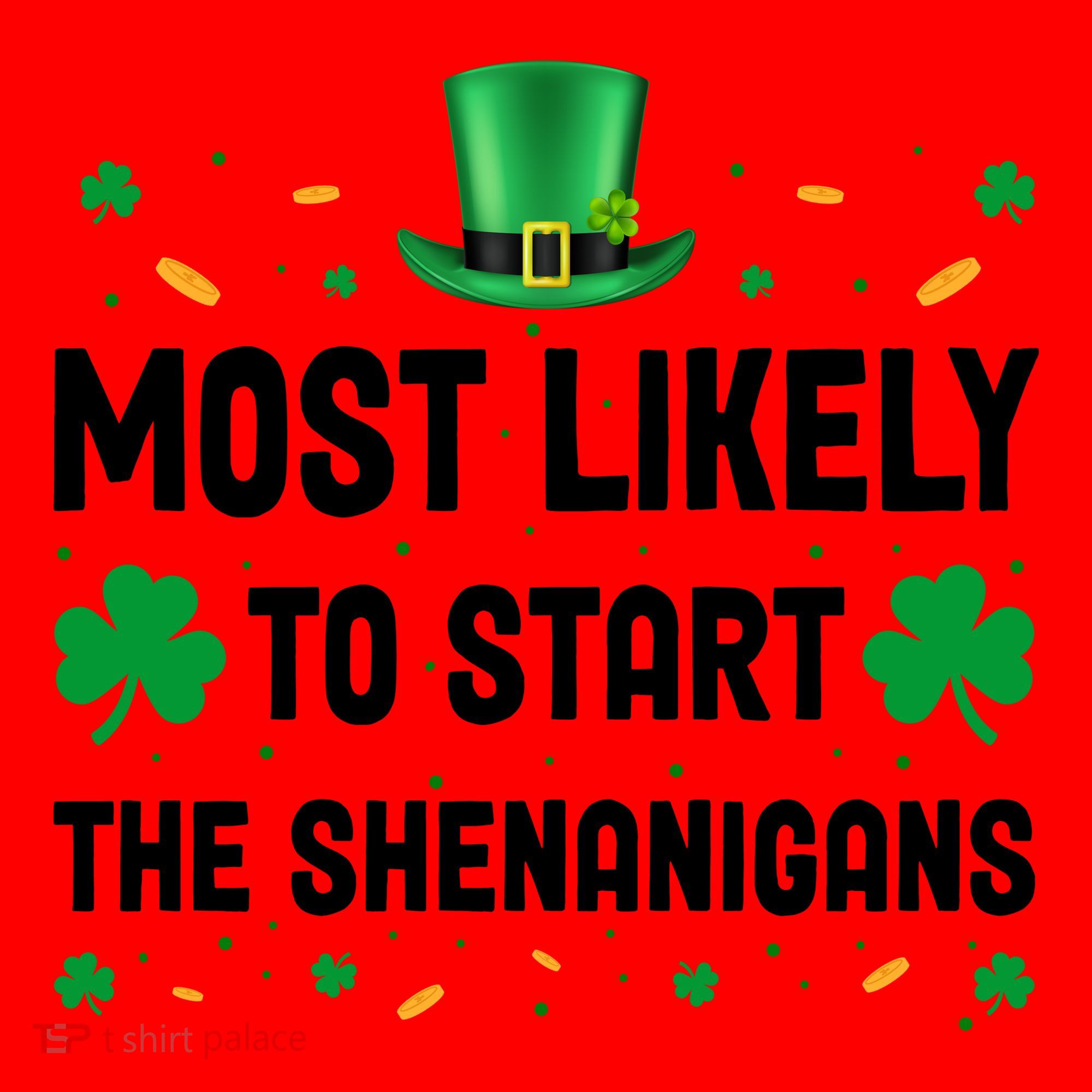 Most Likely To Start The Shenanigans Funny St Patricks Day Santa Hat