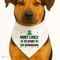 Most Likely To Start The Shenanigans Funny St Patricks Day USA-Made Doggie Bandana thumb 1