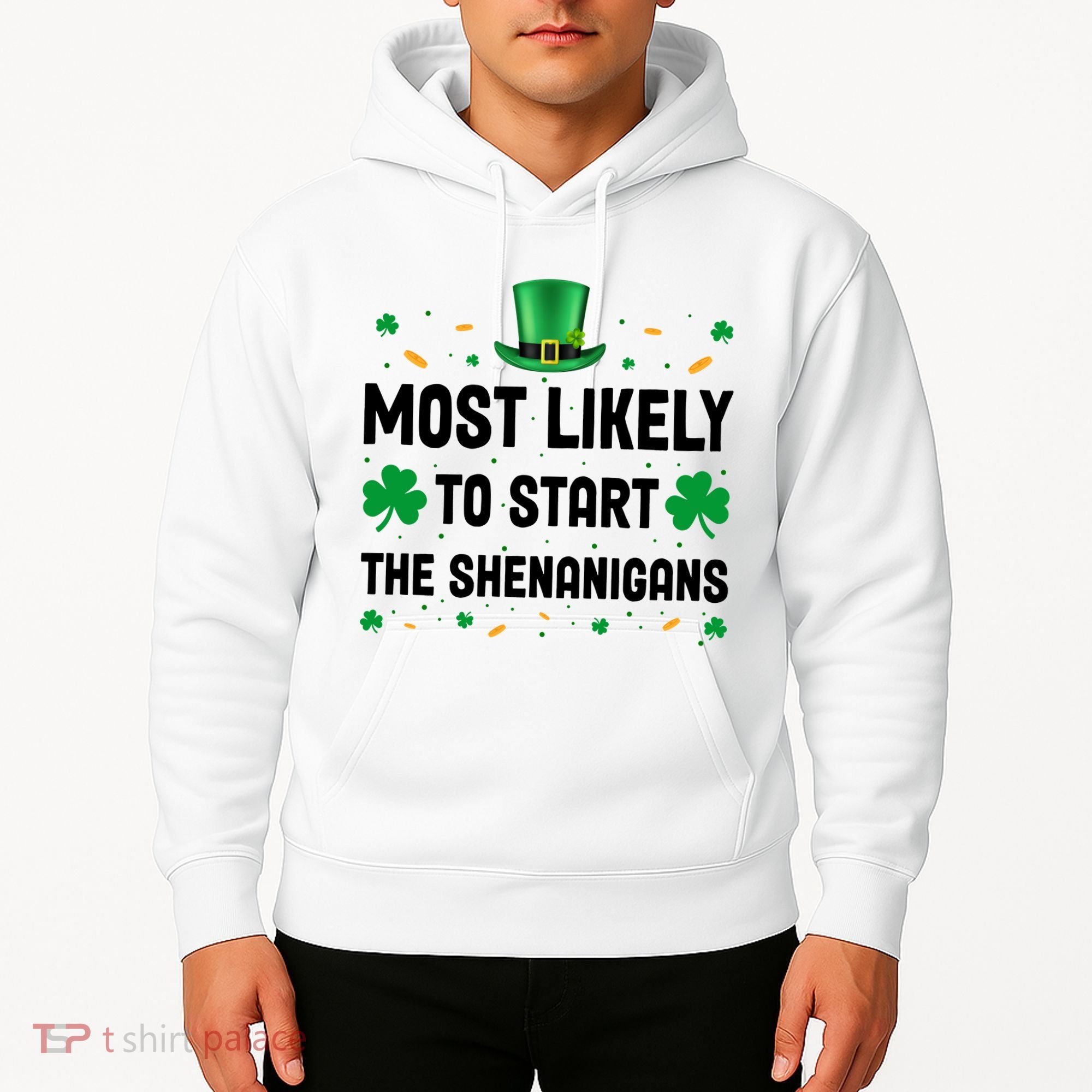 Most Likely To Start The Shenanigans Funny St Patricks Day Hoodie