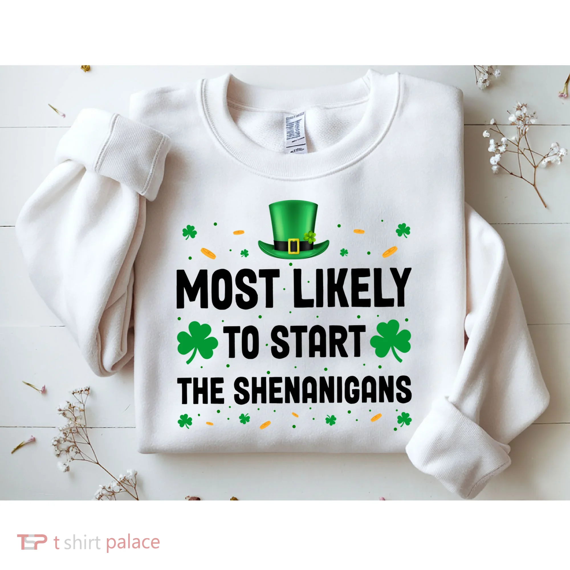 Most Likely To Start The Shenanigans Funny St Patricks Day Sweatshirt
