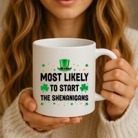 Most Likely To Start The Shenanigans Funny St Patricks Day Coffee Mug thumb 3