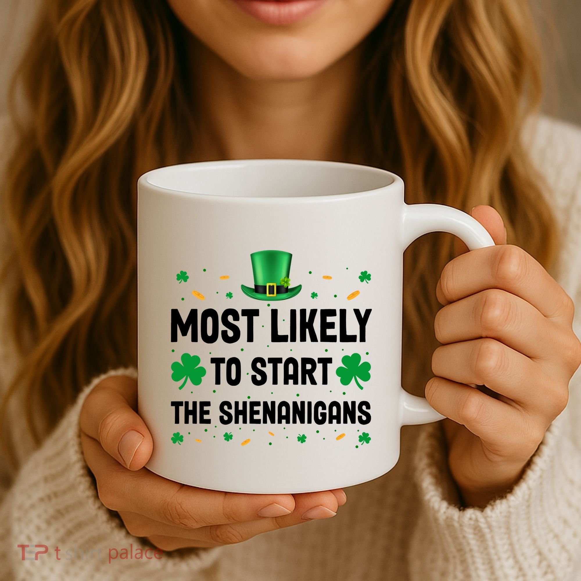 Most Likely To Start The Shenanigans Funny St Patricks Day Coffee Mug