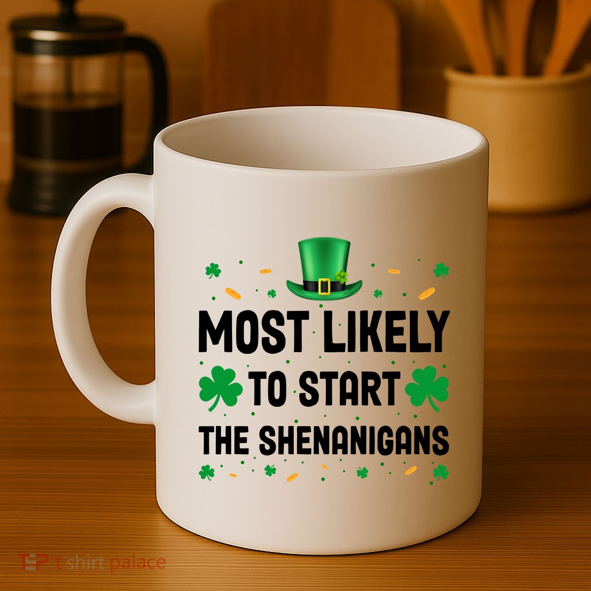 Most Likely To Start The Shenanigans Funny St Patricks Day Coffee Mug