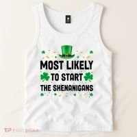 Most Likely To Start The Shenanigans Funny St Patricks Day Tank Top thumb 2