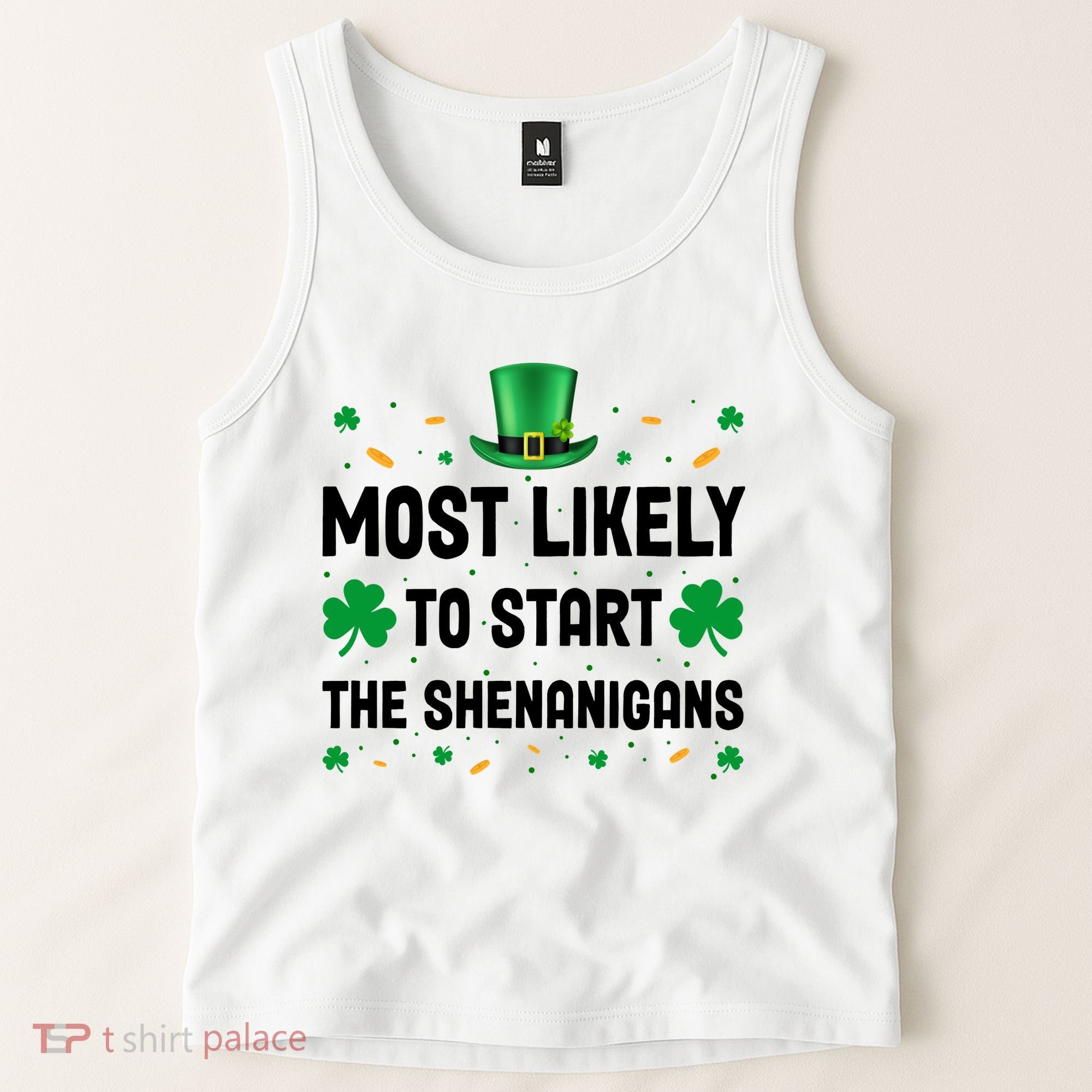 Most Likely To Start The Shenanigans Funny St Patricks Day Tank Top
