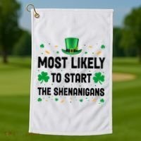 Most Likely To Start The Shenanigans Funny St Patricks Day Golf Towel thumb 1
