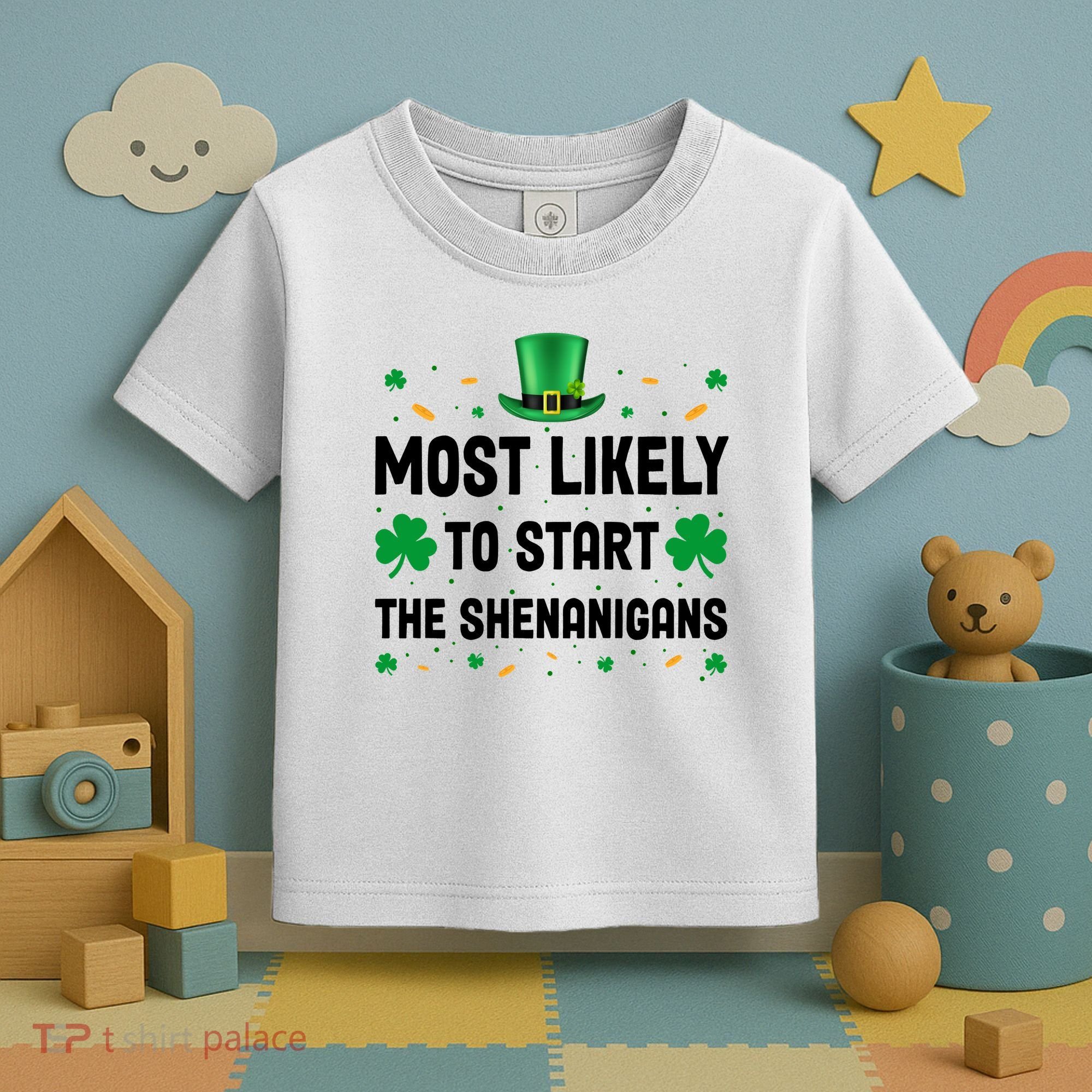 Most Likely To Start The Shenanigans Funny St Patricks Day Toddler T-Shirt
