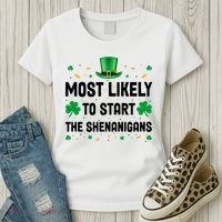 Most Likely To Start The Shenanigans Funny St Patricks Day Women's T-Shirt thumb 3