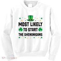 Most Likely To Start The Shenanigans Funny St Patricks Day Kids Sweatshirt thumb 0