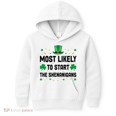 Most Likely To Start The Shenanigans Funny St Patricks Day Kids Hoodie