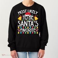 Most Likely To Be SantaS Favorite Family Christmas Gift Women's Sweatshirt thumb 0