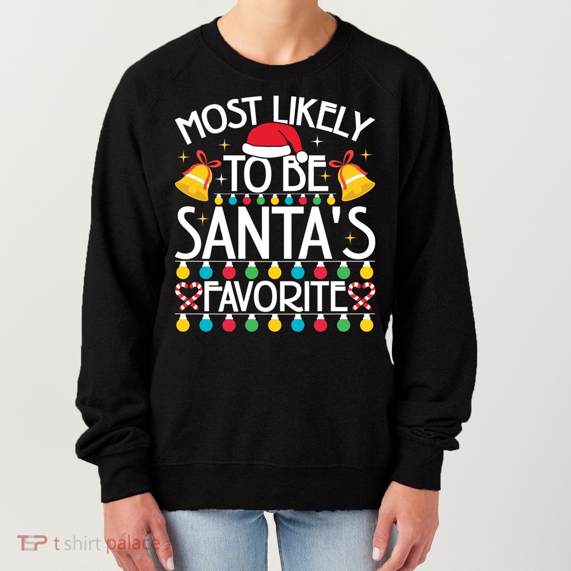 Most Likely To Be SantaS Favorite Family Christmas Gift Women's Sweatshirt