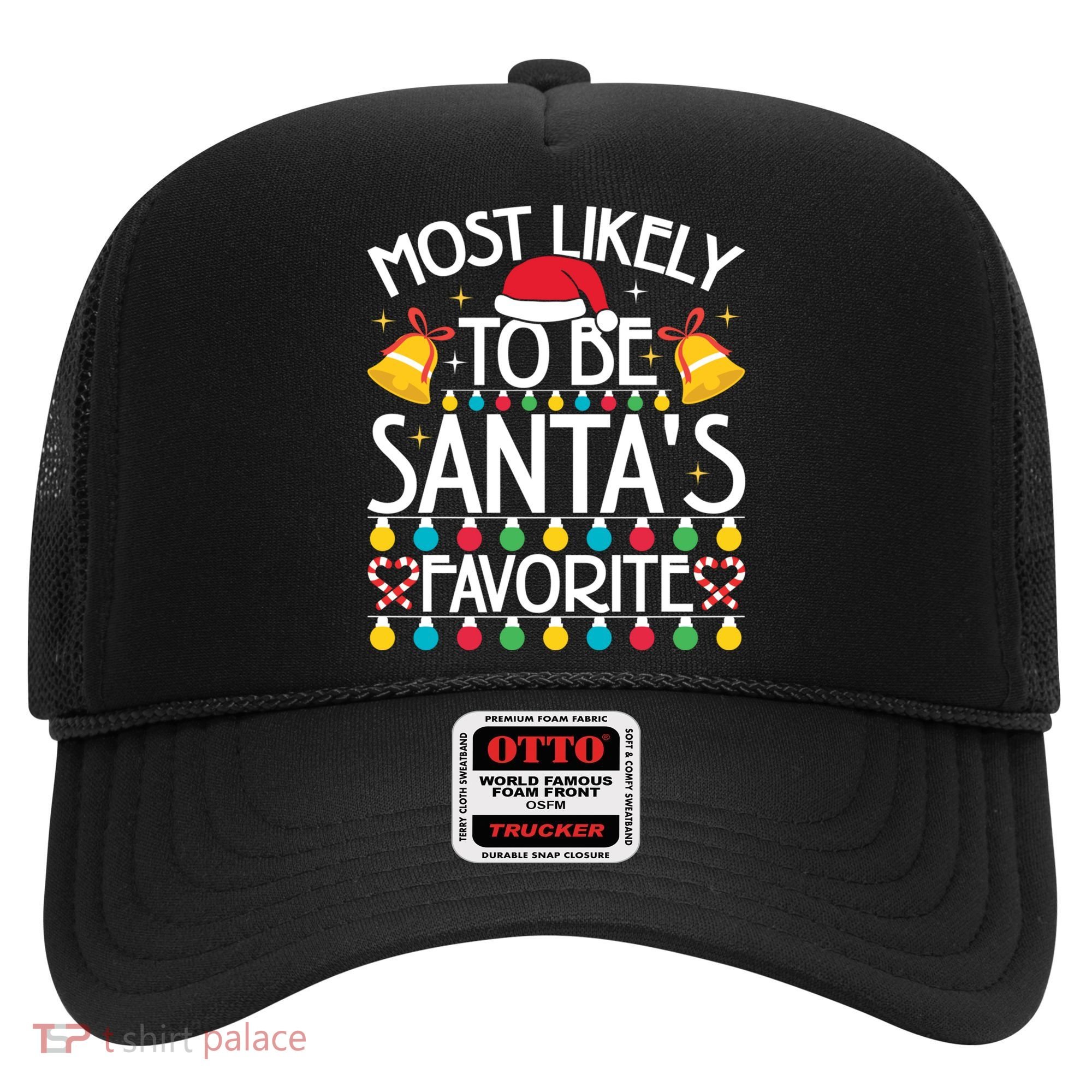 Most Likely To Be SantaS Favorite Family Christmas Gift Hat