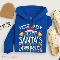 Most Likely To Be SantaS Favorite Family Christmas Gift Hoodie thumb 4